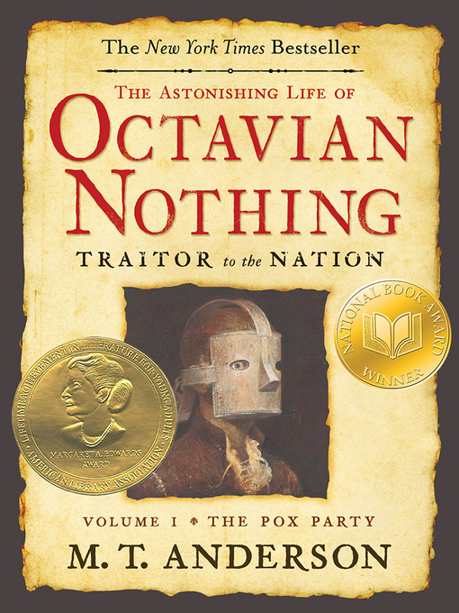 Title details for The Astonishing Life of Octavian Nothing, Traitor to the Nation, Volume I by M. T. Anderson - Wait list